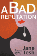 A Bad Reputation: A Madeline Maclin Mystery