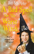 A Bad Spell for the Worst Witch - 