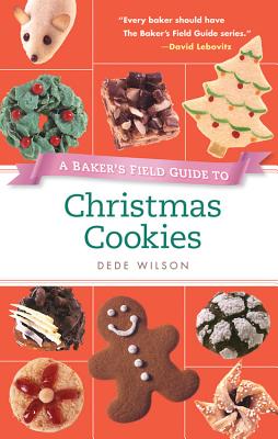 A Baker's Field Guide to Christmas Cookies - Wilson, Dede