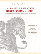 A Bandersnatch Discussion Guide: Questions and Suggestions for Readers, Writers, Creatives, and Collaborators