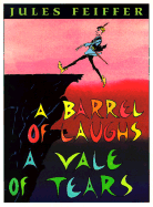A Barrel of Laughs: A Vale of Tears - Feiffer, Jules