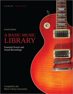 A Basic Music Library: Essential Scores and Sound Recordings, Volume 1: Popular Music Volume 1 - Music Library Association (Compiled by)