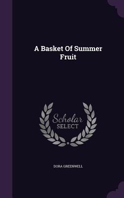 A Basket Of Summer Fruit - Greenwell, Dora