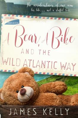 A Bear, a Bike, and the Wild Atlantic Way - Kelly, James