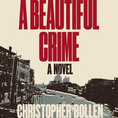 A Beautiful Crime Lib/E - Bollen, Christopher, and Paige, Tim (Read by)