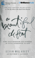 A Beautiful Defeat: Find True Freedom and Purpose in Total Surrender to God