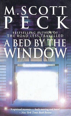 A Bed By The Window: A Novel of Mystery and Redemption - Peck, M. Scott