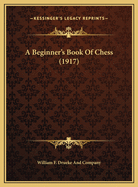 A Beginner's Book Of Chess (1917)