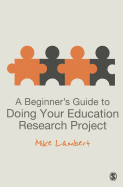 A Beginners Guide to Doing Your Education Research Project