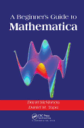 A Beginner's Guide to Mathematica