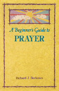 A Beginner's Guide to Prayer
