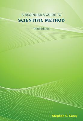 A Beginner's Guide to Scientific Method - Carey, Stephen S