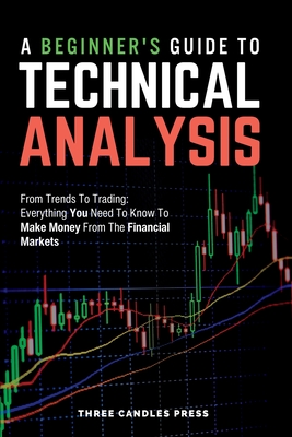 A Beginner's Guide To Technical Analysis: From Trends To Trading: Everything You Need To Know To Make Money From The Financial Markets - Press, Three Candles