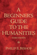 A Beginner's Guide to the Humanities