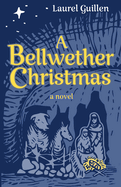 A Bellwether Christmas: A Novel - Inspired by True Events