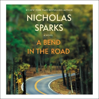 A Bend in the Road - Sparks, Nicholas, and Ganser, L J (Read by)