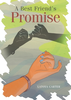 A Best Friend's Promise - Carter, Latoya