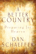 A Better Country: Preparing for Heaven