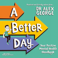 A Better Day: Your Positive Mental Health Handbook