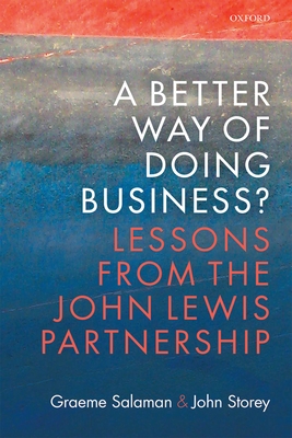 A Better Way of Doing Business?: Lessons from The John Lewis Partnership - Salaman, Graeme, and Storey, John