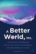 A Better World, Inc.: Corporate Governance for an Inclusive, Sustainable, and Prosperous Future