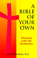 A Bible of Your Own: Growing with the Scriptures