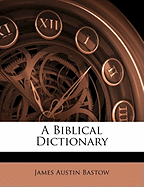 A Biblical Dictionary