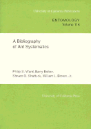 A Bibliography of Ant Systematics - Ward, Philip S., and Bolton, Barry, and Shattuck, Steven O.