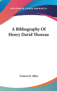A Bibliography Of Henry David Thoreau