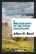 A Bibliography of the White Mountains