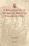 A Bibliography of Works on Medieval Communication