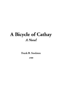 A Bicycle of Cathay - Stockton, Frank Richard