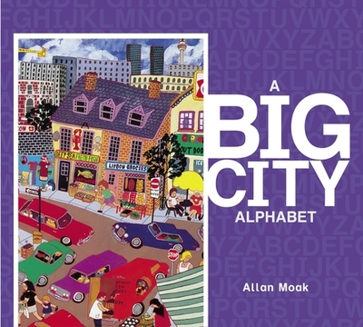 A Big City Alphabet - Moak, Allan