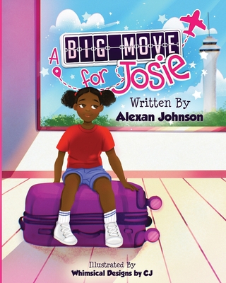 A Big Move for Josie - Johnson, Alexan