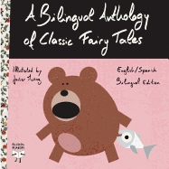 A Bilingual Anthology of Classic Fairy Tales: Aprende Ingles Con Los Cuentos de Siempre