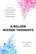 A Billion Wicked Thoughts: What the World's Largest Experiment Reveals about Human Desire