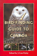 A Bird-Finding Guide to Canada - Finlay, CAM J (Editor), and Finlay, J C (Editor)