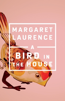 A Bird in the House - Laurence, Margaret