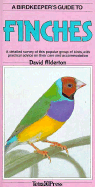 A Birdkeeper's Guide to Finches - Alderton, David
