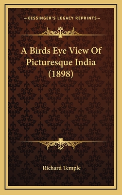 A Birds Eye View of Picturesque India (1898) - Temple, Richard