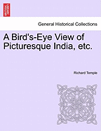 A Bird's-Eye View of Picturesque India, Etc.