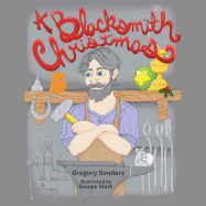 A Blacksmith Christmas - Sanders, Gregory