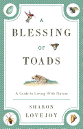 A Blessing of Toads: A Guide to Living with Nature