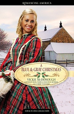 A Blue and Gray Christmas - McDonough, Vickie, and Bliss, Lauralee, and Murray, Tamela Hancock