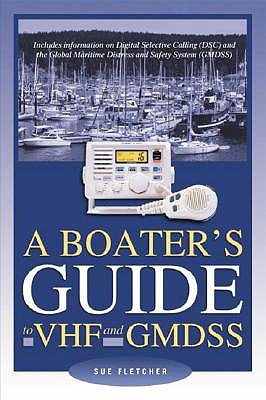 A Boater's Guide to VHF and Gmdss - Fletcher, Sue, and Fletcher Sue