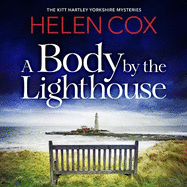A Body by the Lighthouse: The Kitt Hartley Yorkshire Mysteries Book 6