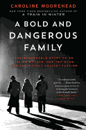 A Bold and Dangerous Family