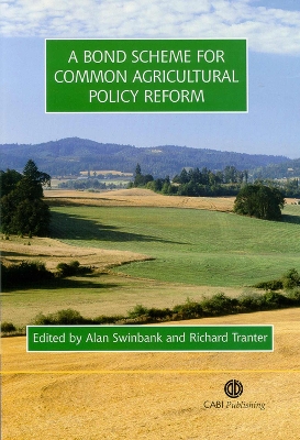 A Bond Scheme for Common Agricultural Policy Reform - Swinbank, Alan, and Tranter, Richard