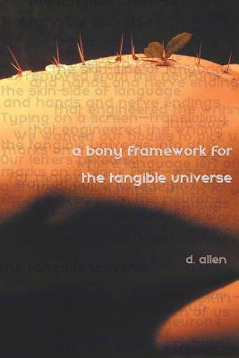 A Bony Framework for the Tangible Universe - Allen, D