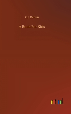 A Book For Kids - Dennis, C J